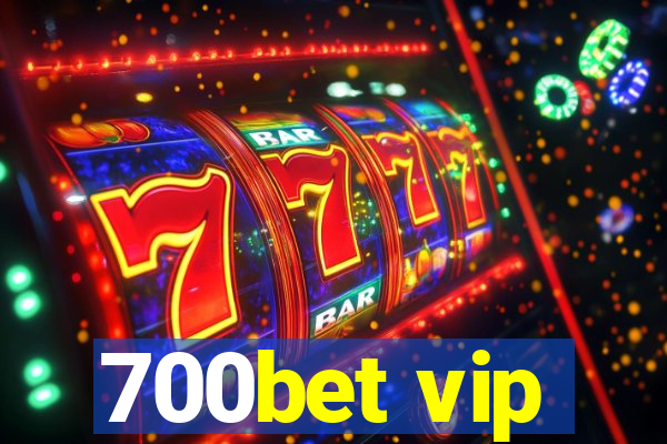 700bet vip